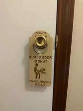 Joke Do Not Disturb Door Hanger If This Door Is Shut I'm Pounding a Sl*t