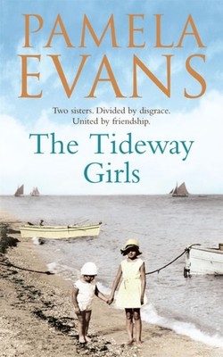 The Tideway Girls A thrilling wartime saga of jealousy and love by Pamela Evans