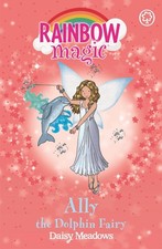 Rainbow Magic: Ally the Dolphin Fairy: The Ocean Fairies Book 1 by Daisy Meadows