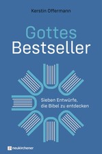 Gottes Bestseller | Sieben Entwürfe, die Bibel zu entdecken | Kerstin Offermann