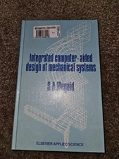 Integrated Computer-Aided Design of Mechanical Systems by Shaker A. Meguid (Engl