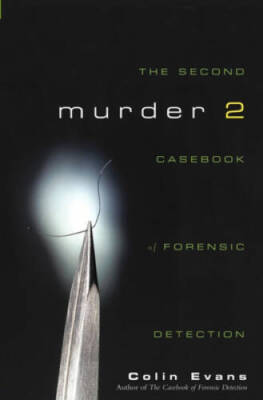 Murder Two: The Second Casebook of Forensic Detection - Hardcover - GOOD