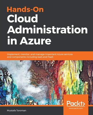 Praktische Cloud-Administration in Azure: Implementieren, Überwachen und 