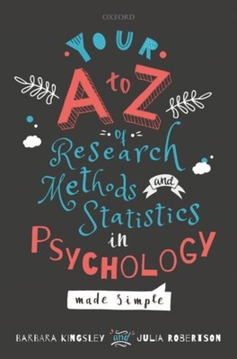 Your A to Z of Research Methods and Statistics in Psychology Made