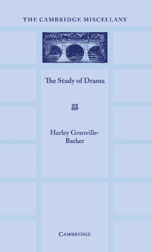 The Study of Drama Granville-Barker Paperback Cambridge University Press