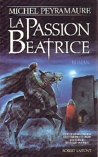 La passion Béatrice - Michel Peyramaure - V1451908