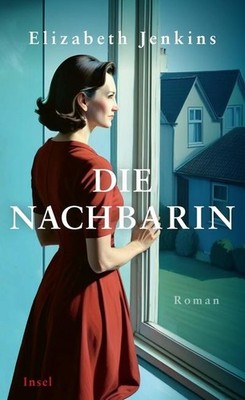 Die Nachbarin: Roman | Ein zeitloser Klassiker neu entdeckt | »Wo liest man scho