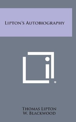 Lipton's Autobiography -  NEW Thomas Lipton 2013