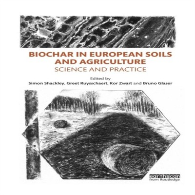 Biochar in European Soils and Agriculture Science and Practice Ta