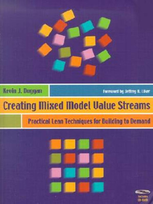 Creating Mixed Model Value Streams: Practical Lean Techniques for Bu - VERY GOOD