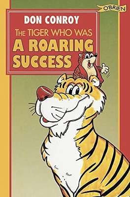 The Tiger who was a Roaring Success by Conroy, Don 0862783712 FREE Shipping