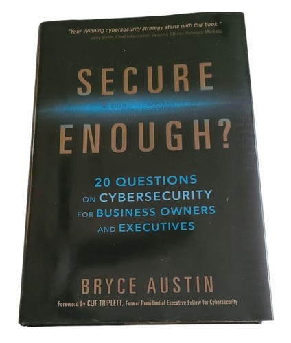 Secure Enough 20 Questions on Cybersecurity Business Owners SIGNED by Bryce 2017 - Bild 1 von 6