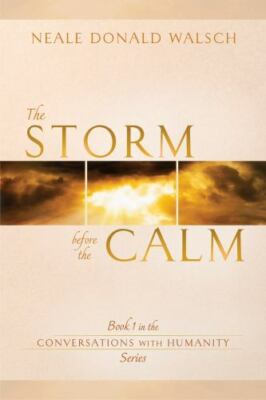 Storm Before the Calm : A New Human Manifesto, Paperback by Walsch, Neale Don...