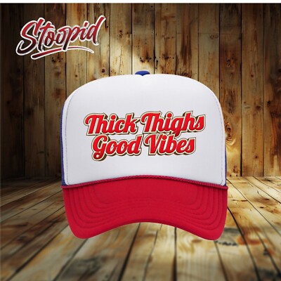 Thick Thighs Good Vibes Trucker Hat Funny novelty adult hat