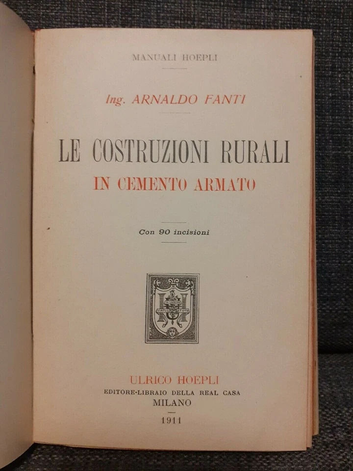 LE COSTRUZIONI RURALI IN CEMENTO ARMATO FANTI MANUALI HOEPLI 1911 Manuale - Immagine 2 di 4