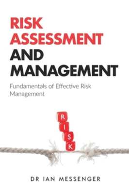 Risk Assessment and Management: Fundamentals of Effective Risk Management: New