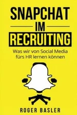 Snapchat Im Recruiting: Was Wir Von Social Media Fuers Hr Lernen Koennen