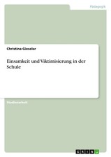 Christina Gieseler | Einsamkeit und Viktimisierung in der Schule | Taschenbuch