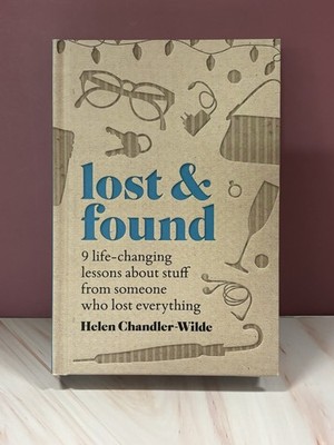 Lost & Found: 9 life changing lessons abt stuff from someone who lost everything