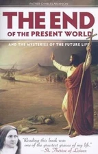 End of the Present World and the Mysteries of the Future Life - VERY GOOD