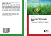 Giovanni Sorce | Ipotesi Di Sviluppo Sostenibile Con Il Metodo Lca: Il Caso...
