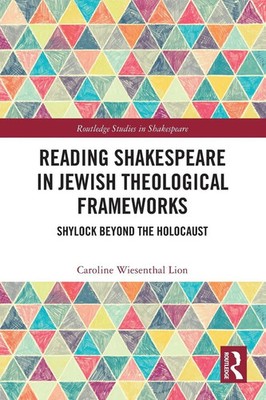 Reading Shakespeare in Jewish Theological Frameworks | Caroline Wiesenthal Lion