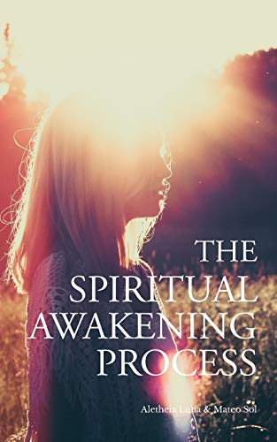 The Spiritual Awakening Process - Sol, Mateo