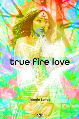 True Fire Love -  NEW MAGIC. SOLIAS 2025-07-08