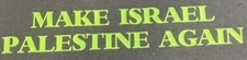 Make Israel Palestine again die cut vinyl decal sticker 7.4" Protest
