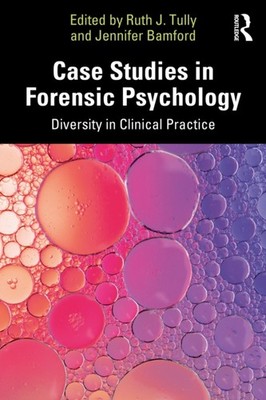 CASE STUDIES IN FORENSIC PSYCHOLOGY by TULLY RUTH J. Paperback Self Help