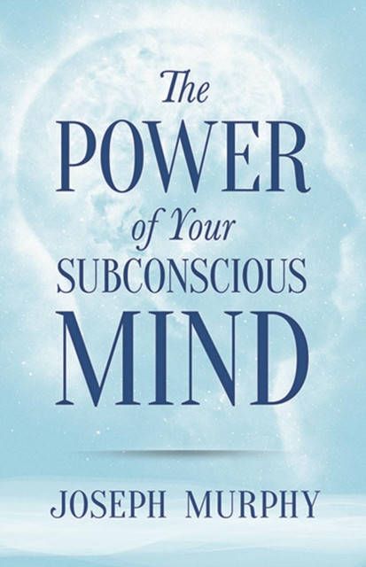 The Power of Your Subconscious Mind by Joseph Murphy (Paperback Book)