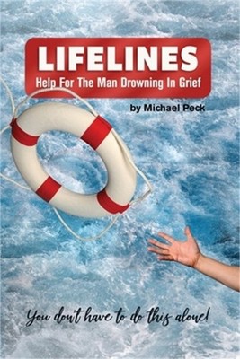Lifelines: Help for the Man Drowning in Grief (Paperback or Softback)
