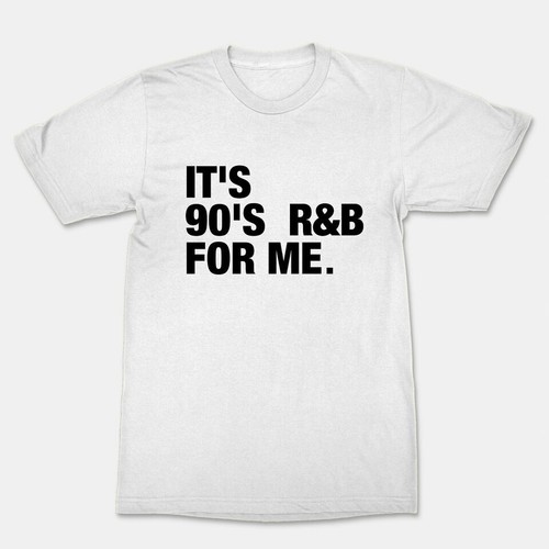 Funny Cool Graphics Shirt It's 90's R & B for Me Tshirt Gift for Music Lover Tee - Picture 4 of 10