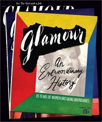 Glamour: An Extraordinary History: 85 Years of Women Breaking Boundaries (Hardba