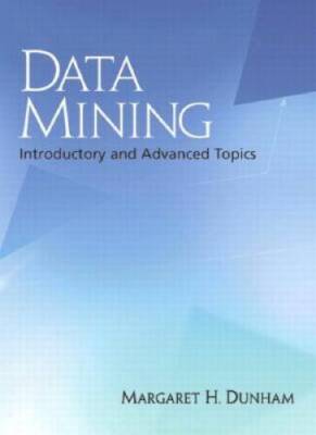 Data Mining: Introductory and Advanced Topics - Paperback - VERY GOOD