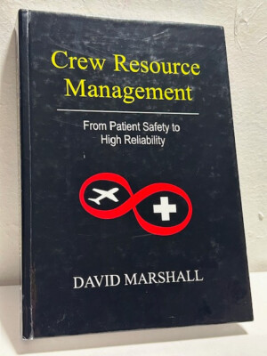 Crew Resource Management: From Patient Safety to High Reliability