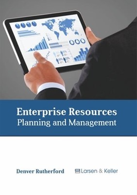 Enterprise Resources: Planning and Management by Denver Rutherford: New