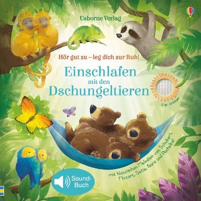 Hör gut zu - leg dich zur Ruh! Einschlafen mit den Dschungeltieren: ab 10 Monat