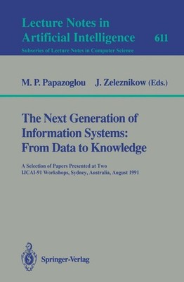 The Next Generation of Information Systems: From Data to Knowledge Michael P. Pa