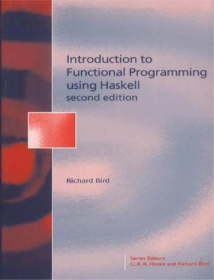 Introduction Functional Programming (Prentice-Hall Series in Computer Science), 