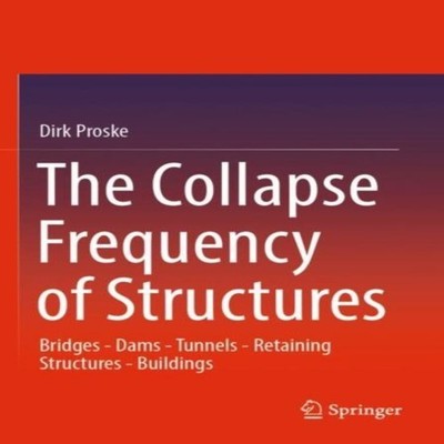 The Collapse Frequency of Structures Bridges - Dams - Tunnels - R