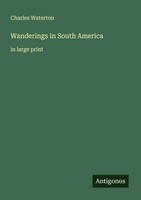 Charles Waterton | Wanderings In South America | Taschenbuch | Englisch (2025)