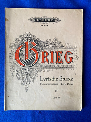Noten Klavier GRIEG LYRISCHE STÜCKE Opus 43   C. F. Peters, Frankfurt / M.