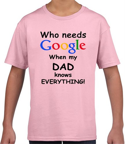 Who Needs Google When My Dad Knows Everything! T-Shirt Kids Youth Funny Tee Top - Picture 12 of 15