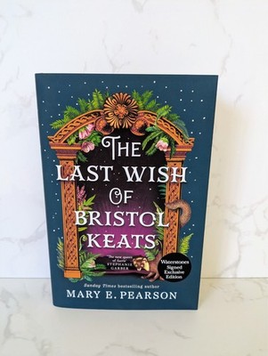 SIGNED   The Last Wish of Bristol Keats   Mary E. Pearson   First Edition   New