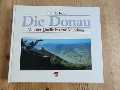 Die Donau - Von der Quelle bis zur Mündung - Gerda Rob - Hardcover 1568 g