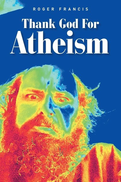 Roger Francis | Thank God For Atheism | Taschenbuch | Englisch (2021)-image