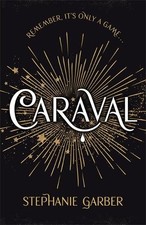 Caraval: the mesmerising Sunday Times bestseller by Garber, Stephanie Book The
