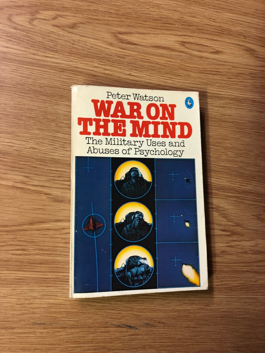【断裁済み】War on the Mind Peter Watson War On The Mind: The Military Uses And Abuses Of Psychology by