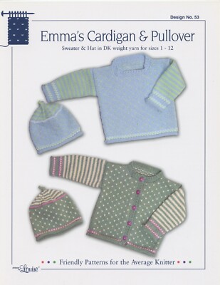 Design by Louise Knitting Pattern 53 Emma's Cardigan & Pullover & Hat Child 1-12